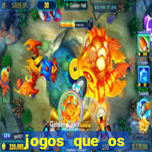 jogos que os famosos jogam para ganhar dinheiro